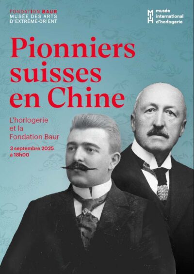 3 septembre 2025 - La Chaux-de-Fonds - Pionniers suisses en Chine - L'horlogerie et la Fondation Baur
