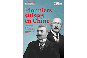 3 septembre 2025 - La Chaux-de-Fonds - Pionniers suisses en Chine - L'horlogerie et la Fondation Baur
