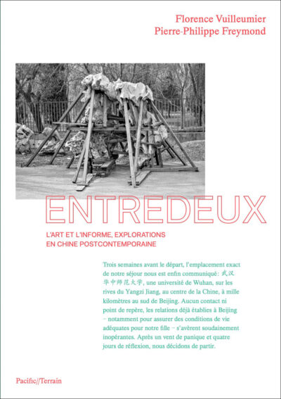 2022 - Florence VUILLEUMIER et Pierre-Philippe FREYMOND, Entredeux. L’art et l’informe, explorations en Chine contemporaine 2022 - Florence VUILLEUMIER et Pierre-Philippe FREYMOND, Entredeux. L’art et l’informe, explorations en Chine contemporaine